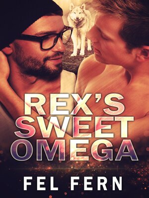 cover image of Rex's Sweet Omega
